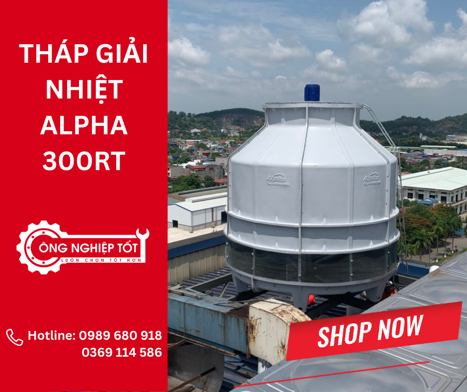 Địa chỉ mua tháp giải nhiệt Alpha 300RT (dạng tròn) chính hãng, giá tốt